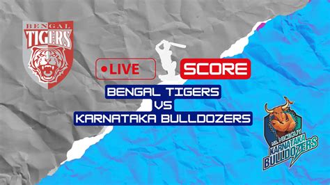 ccl live score in cricbuzz|CCL Live Score: Karnataka Bulldozers Vs Bengal Tigers Qualifier .